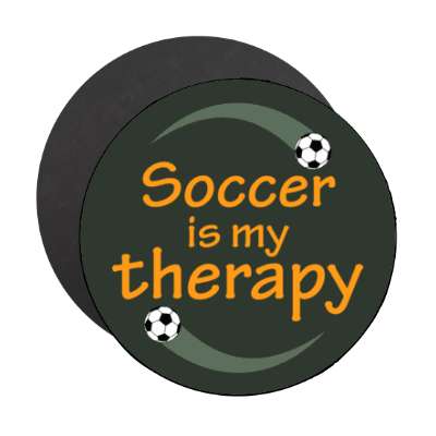 soccer is my therapy stickers, magnet