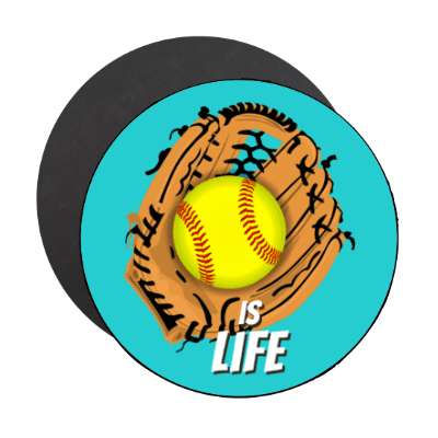 softball is life softball mitt ball stickers, magnet