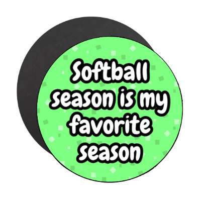 softball season is my favorite season stickers, magnet