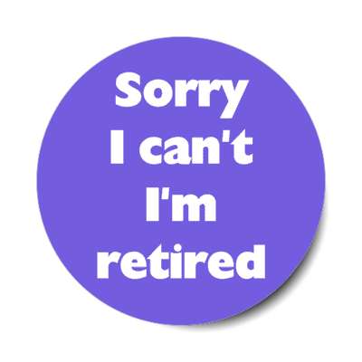 sorry i cant im retired blue stickers, magnet