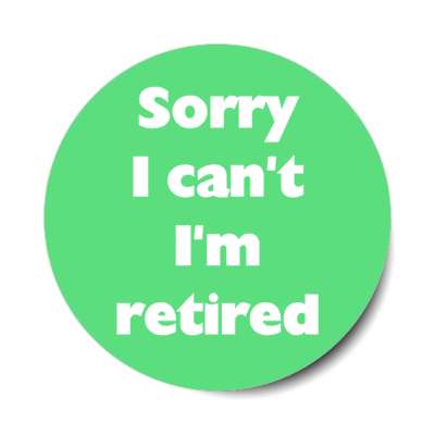 sorry i cant im retired green stickers, magnet