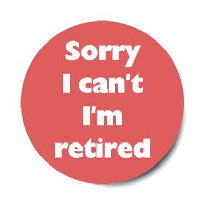 sorry i cant im retired red stickers, magnet