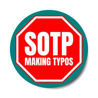 sotp making typos stop wordplay stickers, magnet