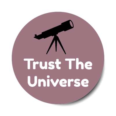 space telescope trust the universe stickers, magnet