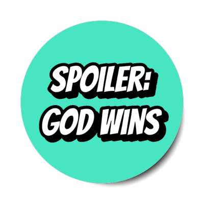 spoiler god wins bible humor stickers, magnet