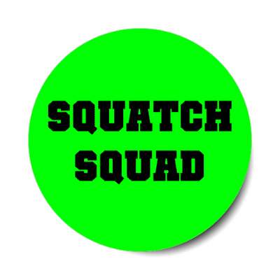 squatch squad stickers, magnet