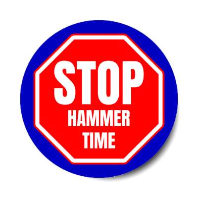stop hammer time stickers, magnet