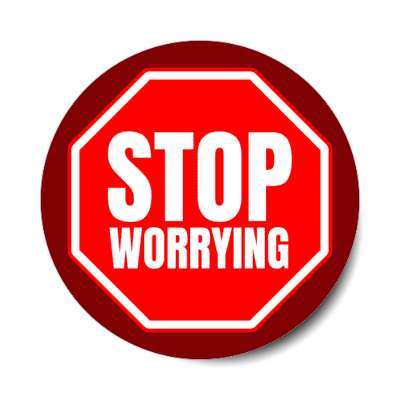 stop worrying stickers, magnet