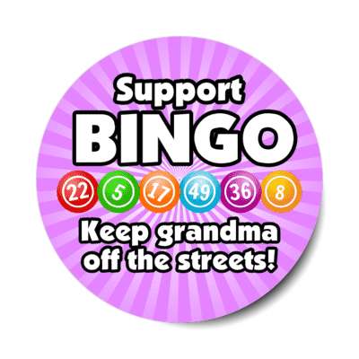 support bingo keep grandma off the streets bingo humor funny stickers, magnet