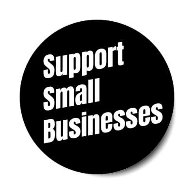 support small businesses modern black stickers, magnet
