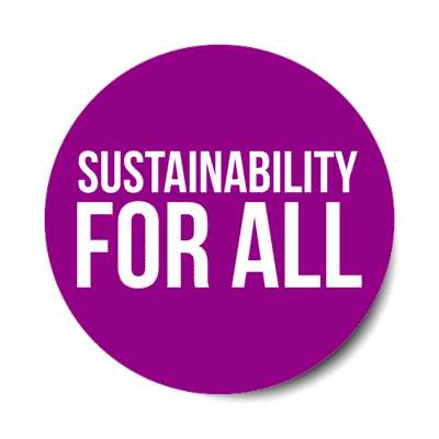 sustainability for all purple environmental stickers, magnet