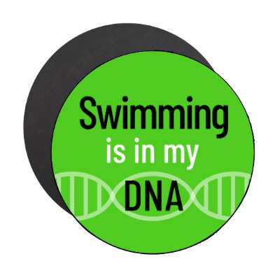 swimming is in my dna stickers, magnet