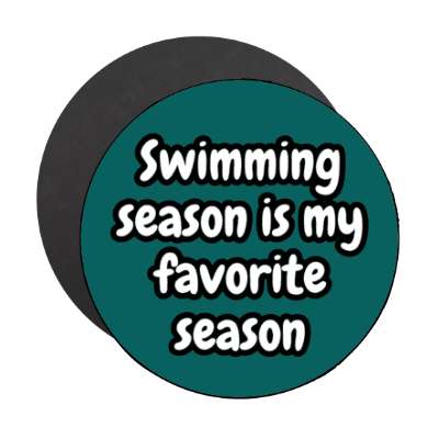 swimming season is my favorite season stickers, magnet
