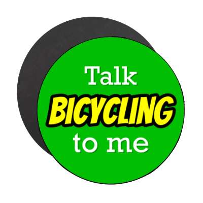 talk bicycling to me stickers, magnet