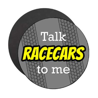 talk racecars to me tire tracks stickers, magnet