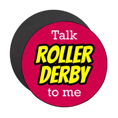 talk roller derby with me stickers, magnet