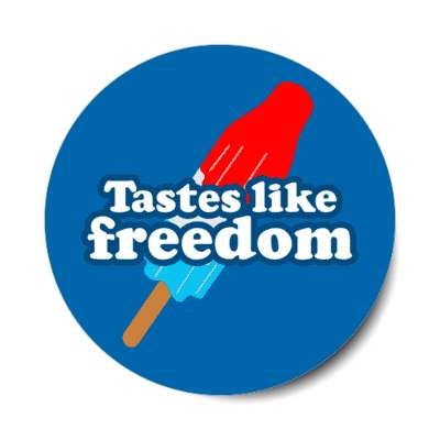 tastes like freedom red white blue rocket pop popsicle fourth july stickers, magnet