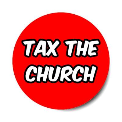 tax the church red stickers, magnet