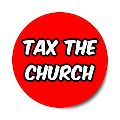 tax the church red stickers, magnet
