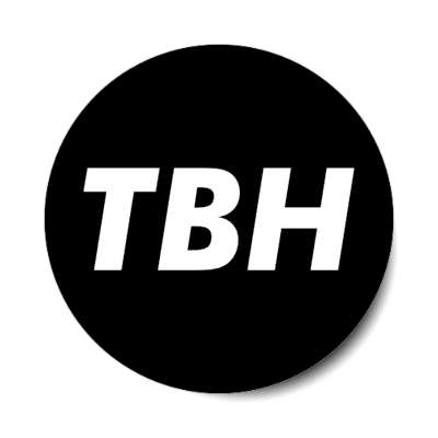 tbh to be honest black stickers, magnet