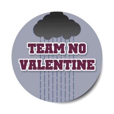 team no valentine clouds rain stickers, magnet