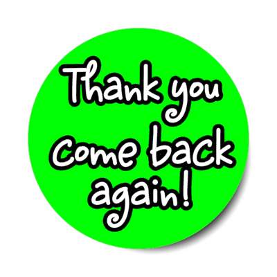 thank you come back again casual green stickers, magnet