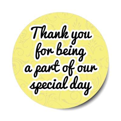 thank you for being a part of our special day decorative pattern yellow stickers, magnet