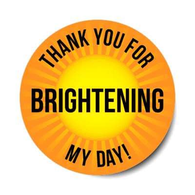 thank you for brightening my day sun ray burst stickers, magnet
