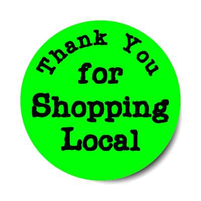 thank you for shopping local green stickers, magnet