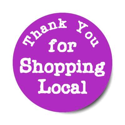 thank you for shopping local purple stickers, magnet