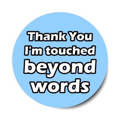 thank you im touched beyond words appreciation blue stickers, magnet