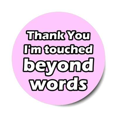 thank you im touched beyond words appreciation pink stickers, magnet