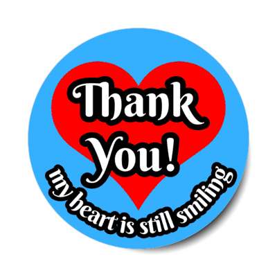 thank you my heart is still smiling blue stickers, magnet