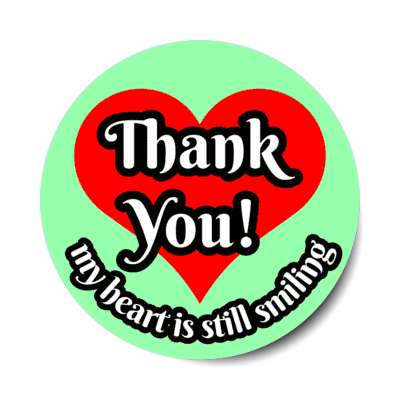 thank you my heart is still smiling green stickers, magnet