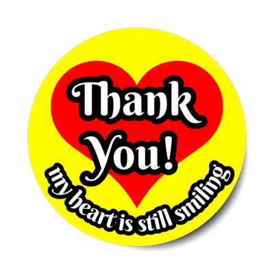 thank you my heart is still smiling yellow stickers, magnet
