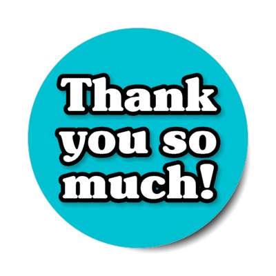 thank you so much bold casual teal stickers, magnet