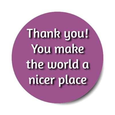 thank you you make the world a nicer place purple stickers, magnet