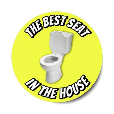 the best seat in the house toilet yellow stickers, magnet