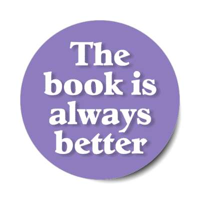 the book is always better stickers, magnet