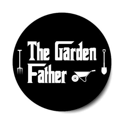 the garden father wheelbarrow shovel wordplay funny stickers, magnet