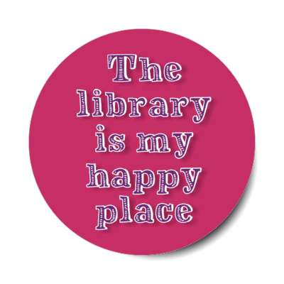 the library is my happy place stickers, magnet