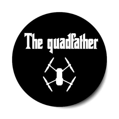 the quadfather wordplay novelty drone flying godfather spoof stickers, magnet