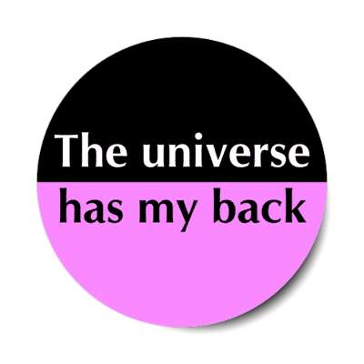 the universe has my back stickers, magnet