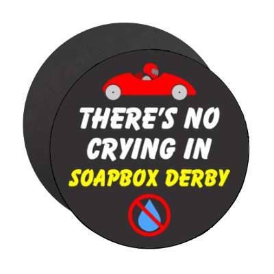 theres no crying in soapbox derby tear red slash skating sports stickers, magnet