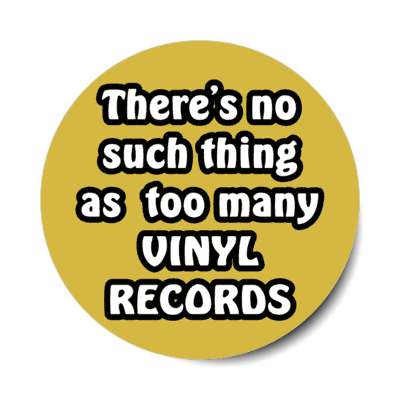 theres no such thing as too many vinyl records stickers, magnet