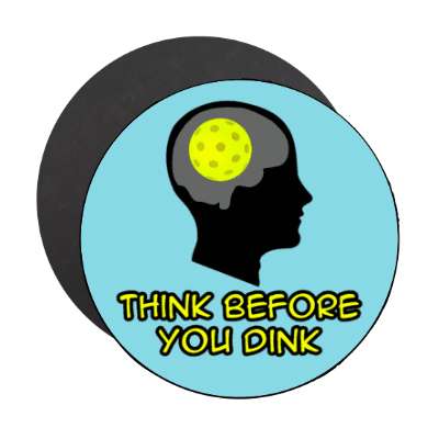 think before you dink pickleball brain wordplay stickers, magnet