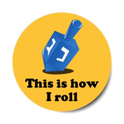 this is how i roll dreidel stickers, magnet
