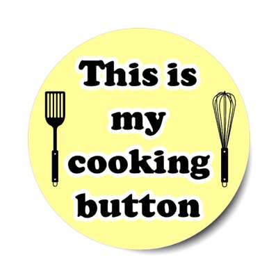 this is my cooking button spatula whisk stickers, magnet