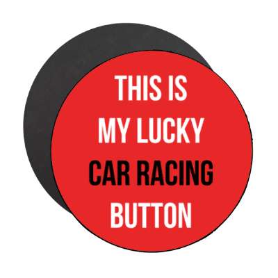 this is my lucky car racing button stickers, magnet