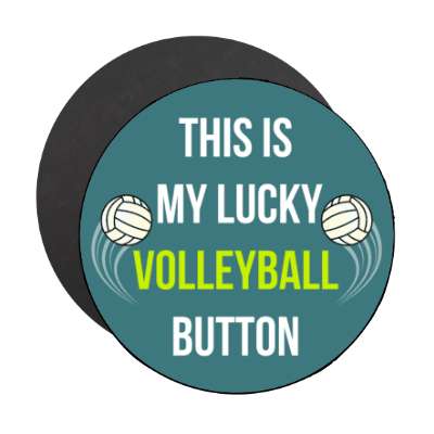 this is my lucky volleyball button stickers, magnet